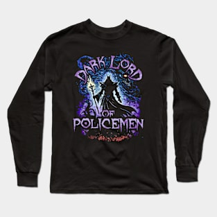 Dark Lord Of Policemen Long Sleeve T-Shirt